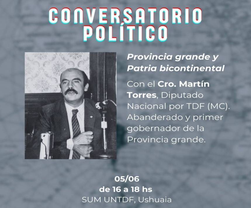 Martín Torres reapareció en Ushuaia: defensa de la «Provincia Grande» y duras críticas a la reforma constitucional